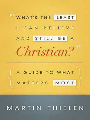 cover image of What's the Least I Can Believe and Still Be a Christian? New Edition with Study Guide